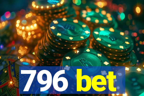 796 bet